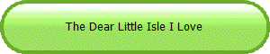 The Dear Little Isle I Love